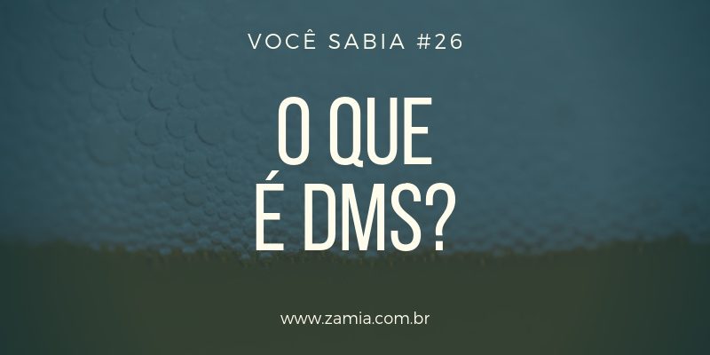 O-que-DMS O que é DMS?